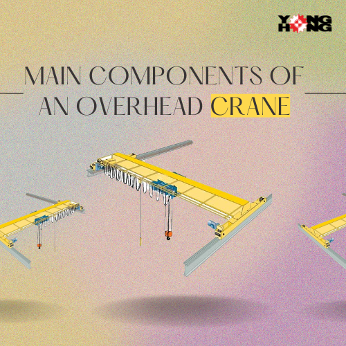 13 Main components of an overhead cranes